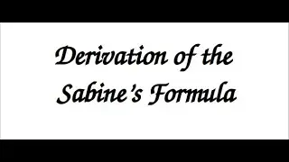 Sabine's Formula for Reverberation Time | Derivation | Architectural Acoustics | Part II