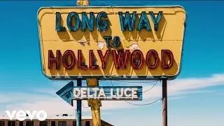 Delta Luce - Long Way to Hollywood ft. Bryan Fox