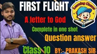 “Class 10 English First Flight Chapter 1 | A Letter to God | Full Explanation + Question Answer”