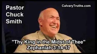 Thy King in the Midst of Thee, Zephaniah 3:14-17 - Pastor Chuck Smith - Topical Bible Study