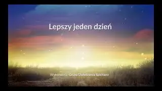 Lepszy jeden dzień - z tekstem i wokalem