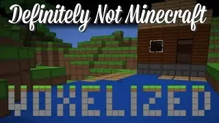 Definitely Not Minecraft: Voxelized | The Most Broken Minecraft Clones? |  Voxelized Gameplay