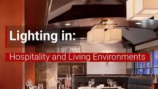 Lighting in: Hospitality & Living Environments