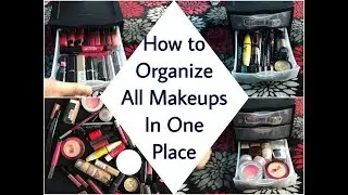 HOW TO ORGANIZE ALL MAKEUPS IN ONE PLACE||FACE,EYE,LIP MAKEUP ESSENTIALS||