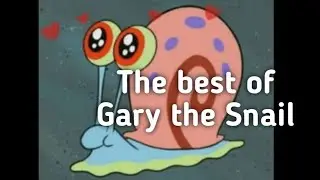 Gary the snails best moments