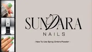 How To: Use Spray Ombre Powder | Easy Nail Art | Nail Tutorial | Sundara Nails | Glitter Ombre Nails