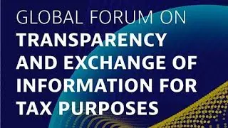 18th Global Forum on Transparency and Exchange of Information for Tax Purposes🤔 | Current Affairs |