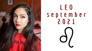 LEO SEPTEMBER 2021: MAKING FINANCIAL DECISIONS (likely around family + relationships)