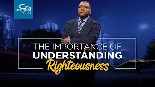 The Importance of Understanding Righteousness