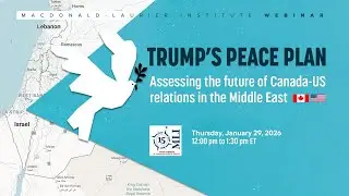 Trump's Peace Plan:  Assessing the Future of Canada-US Relations in the Middle East