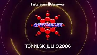 TOP MUSIC JULHO  APOTHEOSE 2006 BY VAVVA