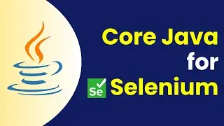 Core Java for Selenium and Rest Assured Automation| JS Testing Academy