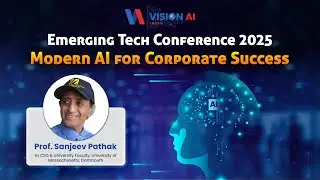 Modern AI for Corporate Success | Prof. Sanjeev Pathak | Emerging Tech Conference