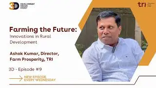 Farming the Future: Innovations in Rural Development I 3D Ep.9