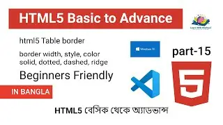 HTML5 Table Borders Tutorial Part-15 | Border Width, Style, and Color Explained | Bangla