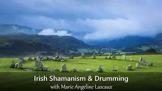Irish Spirituality then and now 4. Irish Shamanism & Drumming