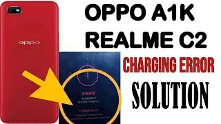 Решение ошибки зарядки Realme C2 / Решение ошибки зарядки Oppo A1K / Ошибка зарядки Realme C2 Opp...