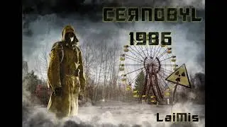 LaiMis   Chernobyl 1986