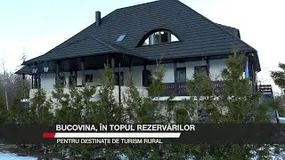 Bucovina, &icirc;n topul rezervărilor pentru destinații de turism rural
