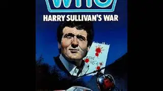 Episode 109A - Harry Sullivan's War (with Jim Sangster)