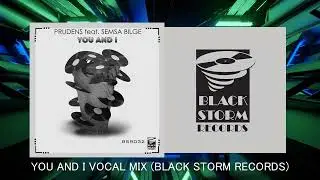 Prudens feat. Semsa Bilge - You and I (Vocal Mix)