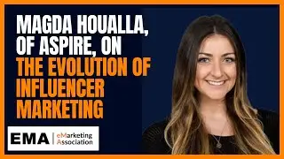 Magda Houalla, of Aspire, on the evolution of influencer marketing