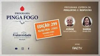 PINGA FOGO Nº 299 JORGE ELARRAT E SAMIA AWADA - 02-02/2026 - 21h35