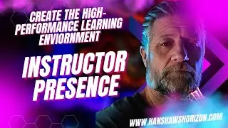 Create a High Performance Learning Environment Through Instructor Presence