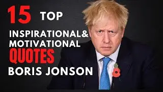 Greatest Quotes by Boris Johnson, The Prime Minister of United Kingdom