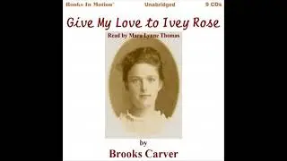 Give My Love To Ivey Rose - Brooks Carver