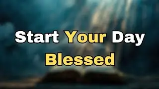 Morning Prayer to Start Your Day | Begin Today With God&rsquo;s Peace, Power & Protection