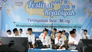 FESTIVAL ROJABIYAH | PEMBACAAN SHOLAWAT NABI