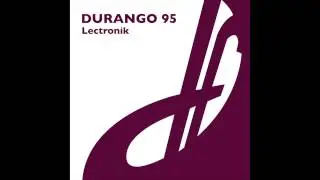 Durango 95 - Lectronik (Original Mix)