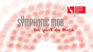 Symphonic Mob 2017 mit Robin Ticciati