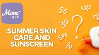What is the best sunscreen for your family? Mom Squad gets expert advice