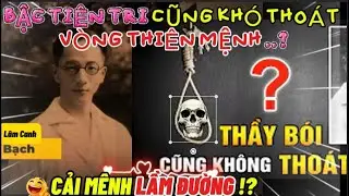 5🔥CỰC SỐC...BẬC TI&Ecirc;N TRI CŨNG KH&Oacute; THO&Aacute;T V&Ograve;NG THI&Ecirc;N MỆNH ..? Nh&agrave; ti&ecirc;n tri - CẢI MỆNH LẦM ĐƯỜNG !?