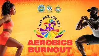 Play Mas Live Well - Downtown Fitness - Aerobics Burnout