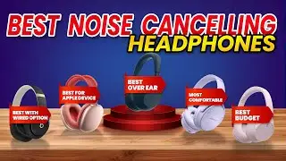 Best Noise Cancelling Headphones 2025 [Silence EVERY Distraction]