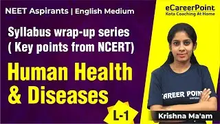 Human Health & diseases | Lecture 1 |  Wrap-up Series | Biology | NEET- 2021