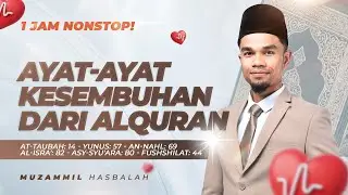 AYAT PENYEMBUH DARI AL QUR'AN - 1 JAM NONSTOP - MUZAMMIL HASBALLAH | IRAMA JIHARKAH NAHAWAND KURDI
