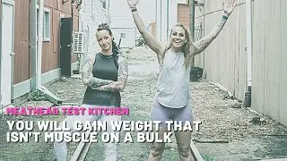 Meathead Test Kitchen | You Will Gain Weight That Isn't Muscle