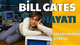 Bill Gates: Bir Vizyonerin Öyküsü