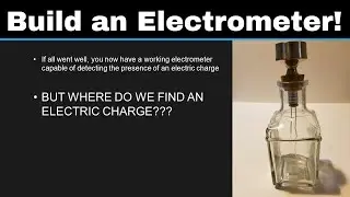 Simple Science 2: Build Your Own Electrometer