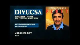 Peret - Caballero Soy