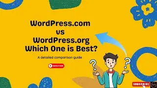 WordPress.com vs WordPress.org Explained | Which One is Best for You?