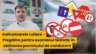 Indicatoarele de Prioritate și Indicatoare de Interzicere și Restricții - Actualizare 2023