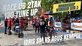 RACE BEBEK 2TAK UNDERBONE 130 TUNE UP🛑 AGUS KEMPUL VS IDRIS SM❗️