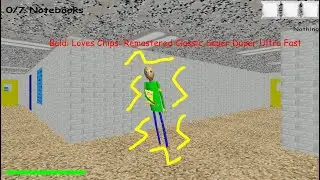 Baldi Loves Chips: Remastered Classic Super Duper Ultra Fast