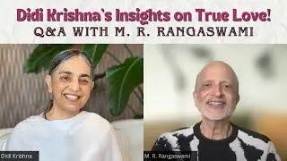 Didi Krishna's Insights on True Love | Q&A with M. R. Rangaswami