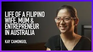 Life of a Filipino Wife, Mum & Entrepreneur in Australia  // Kay Camongol 🇵🇭🇦🇺